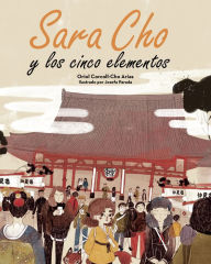 Title: Sara Cho y los cinco elementos, Author: Oriol Corcoll-Cho Arias