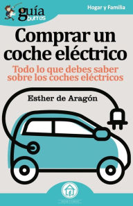 Title: GuíaBurros Coche eléctrico: Todo lo que debes saber sobre los cohes eléctricos, Author: Esther de Aragïn