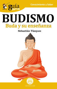 Title: Guíaburros: Budismo: Buda y su enseñanza, Author: Sebastián Vázquez