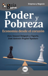 Title: GuíaBurros: Poder y pobreza: Economía desde el corazón, Author: Josu Imanol Delgado y Ugarte