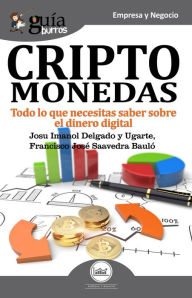 Title: GuíaBurros Criptomonedas: Todo lo que necesitas saber sobre el dinero digital, Author: Josu Imanol Delgado y Ugarte