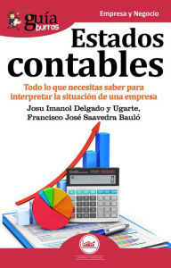 Title: GuíaBurros Estados contables: Todo lo que necesitas saber para interpretar la situación de una empresa, Author: Josu Imanol Delgado y Ugarte