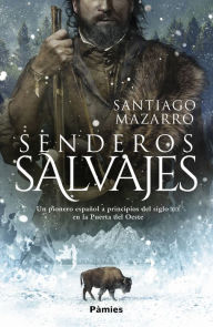 Title: Senderos salvajes, Author: Santiago Mazarro