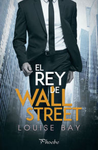 Title: El rey de Wall Street, Author: Louise Bay
