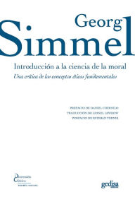 Title: Introducción a la ciencia de la moral: Una crítica de los conceptos éticos fundamentales, Author: Georg Simmel