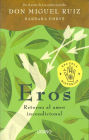 Eros: Retorno al amor incondicional (Eros: A Return to Unconditional Love)