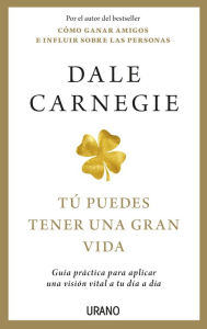 Title: Tú puedes tener una gran vida, Author: Dale Carnegie