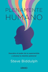 Title: Plenamente humano, Author: Steve Biddulph