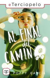 Title: Al final del camino, Author: Poppy García