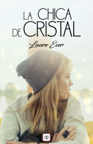 Title: La chica de cristal, Author: Laure Ever