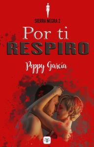 Title: Por ti respiro, Author: Poppy García