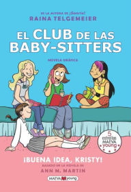 Title: El club de las baby-sitters: ¡Buena idea, Kristy!, Author: Raina Telgemeier