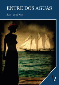 Title: Entre dos aguas, Author: Juan Aja