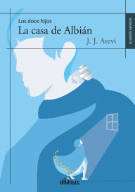 Title: La casa de Albián, Author: J.J. Arevi