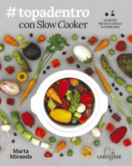 Title: #Topadentro con Slow cooker: Las recetas más fáciles con olla de cocción lenta, Author: Marta Miranda Arbizu