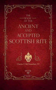 Title: The Book Of The Ancient And Accepted Scottish Rite, Author: CHARLES T. MCCLENACHAN