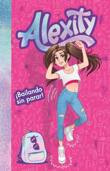 ¡Bailando sin parar! (Alexity 1)