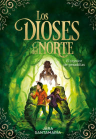 Title: El tejedor de pesadillas (Los dioses del norte 2), Author: Jara Santamaría