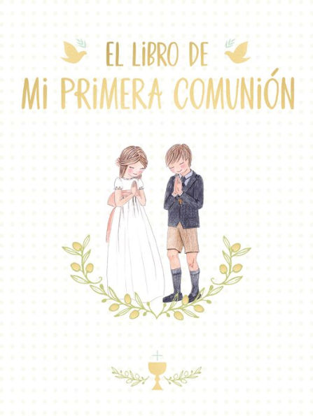 El libro de mi Primera Comunión / Your First Communion Keepsake Book