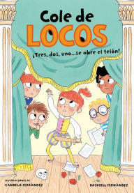 Title: Cole de locos 6 - Tres, dos uno... ¡Se abre el telón!, Author: Dashiell Fernández Pena