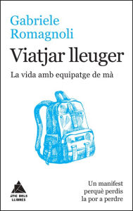 Title: Viatjar lleuger: La vida amb equipatge de mà, Author: Gabriele Romagnoli