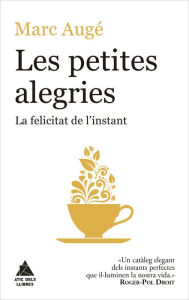 Title: Les petites alegries: La felicitat de l'instant, Author: Marc Augé