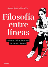 Title: Filosofía entre líneas: O cómo todos llevamos un verano dentro, Author: Nerea Blanco Marañón