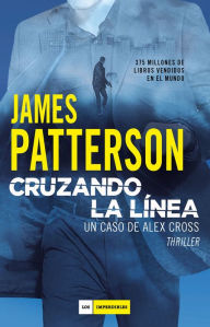 Title: Cruzando la línea, Author: James Patterson