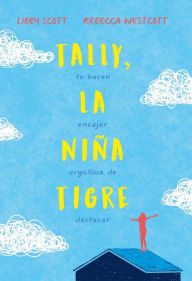 Title: Tally, la niña tigre, Author: Libby Scott