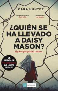 Title: ¿Quién se ha llevado a Daisy Mason?: Serie Adam Fawley 1, Author: Cara Hunter