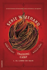 El libro de Rain: Serie Wizenard. Training camp. Libro I