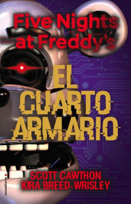 Title: Five Nights at Freddy's. El cuarto armario, Author: Scott Cawhton