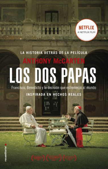 Los dos papas: Francisco, Benedicto y la decisión que estremeció al mundo