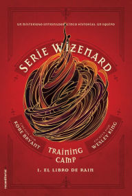 El libro de Rain: Serie Wizenard. Training camp. Libro I