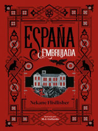 Title: España embrujada: Un recorrido terrorífico por misterios, leyendas y secretos ocultos, Author: Nekane Flisflisher