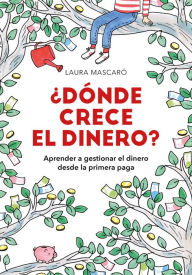 Title: ¿Dónde crece el dinero?, Author: Laura Mascaró