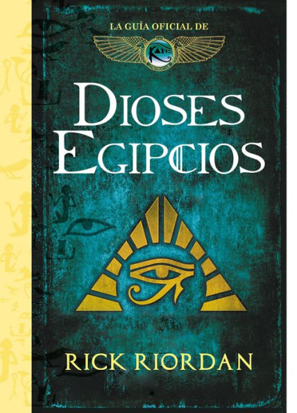 Dioses egipcios (Las crónicas de los Kane): La guía oficial de Las crónicas de Kane