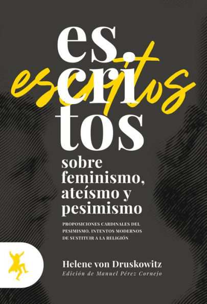 Escritos sobre feminismo, ateísmo y pesimismo: Proposiciones cardinales del pesimismo. Intentos modernos de sustituir a la religión