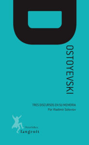 Title: Dostoyevski: Tres discursos en su memoria, Author: Vladimir Soloviov