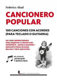 Title: Cancionero popular. 100 canciones con acordes (para teclado o guitarra), Author: Federico Abad Ruiz