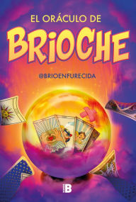 Title: El oráculo de Brioche, Author: Brioche