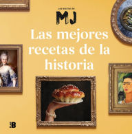 Title: Las mejores recetas de la historia / Historys Best Recipes, Author: Maria Jose Martinez