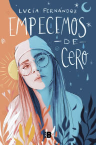 Title: Empecemos de cero, Author: Lucía Fernández