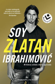 Title: Soy Zlatan Ibrahimovic, Author: Zlatan Ibrahimovic