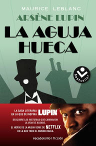 Title: La aguja hueca: Descubre las historias que cambiaron la vida de Assane / The Hol low Needle: The Further Adventures of Arsène Lupin, Author: Maurice Leblanc