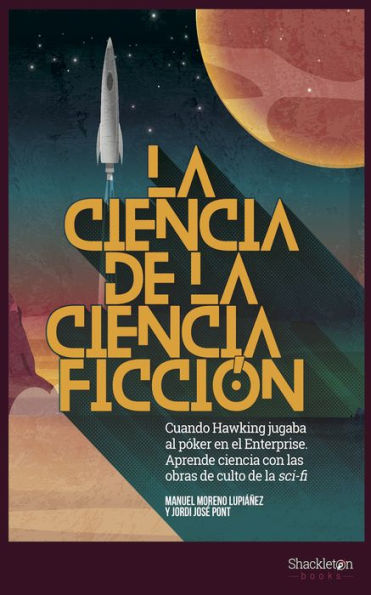 La ciencia de la ciencia ficción: Cuando Hawking jugaba al póker en el Enterprise. Aprende ciencia con las obras de culto de la sci-fi