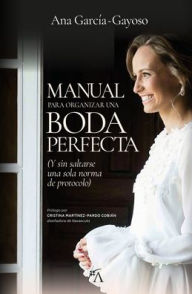 Title: Manual para organizar una boda perfecta, Author: Ana García Gayoso