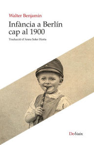 Title: Infància a Berlín cap al 1900, Author: Walter Benjamin