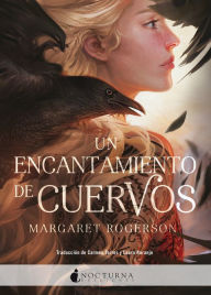 Title: Un encantamiento de cuervos, Author: Margaret Rogerson