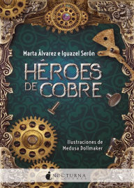Title: Héroes de cobre, Author: Marta Álvarez
